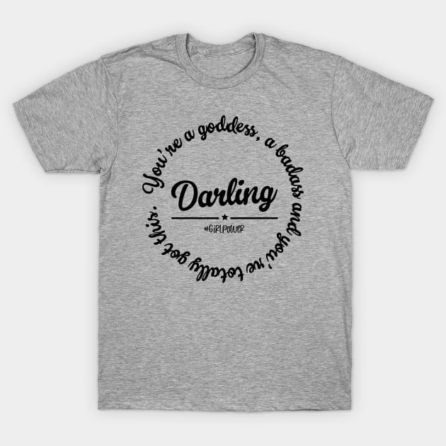 Darling, girl power T-Shirt by quotesTshirts